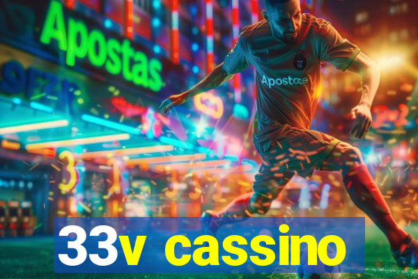 33v cassino